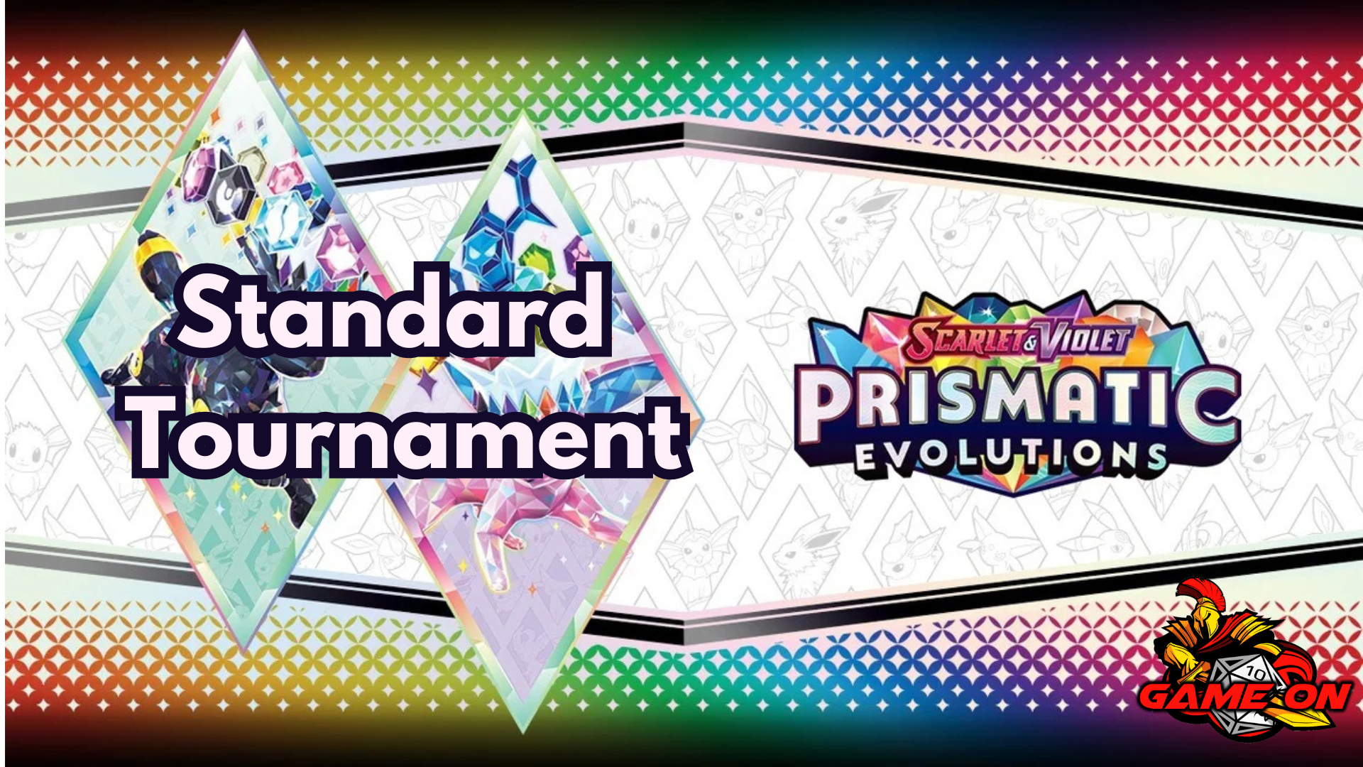 Game On Prismatic Evolutions Standard Brawl 4/19